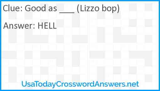 Good as ___ (Lizzo bop) Answer