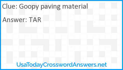 Goopy paving material Answer