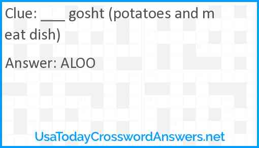 ___ gosht (potatoes and meat dish) Answer