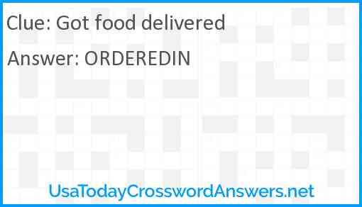 Got food delivered Answer