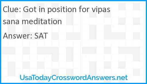 Got in position for vipassana meditation Answer