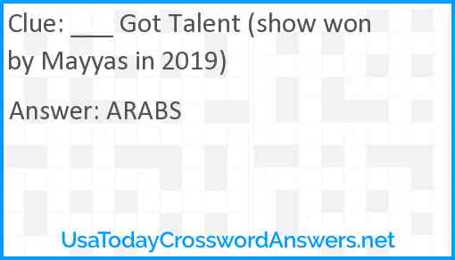 ___ Got Talent (show won by Mayyas in 2019) Answer