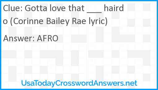 Gotta love that ___ hairdo (Corinne Bailey Rae lyric) Answer