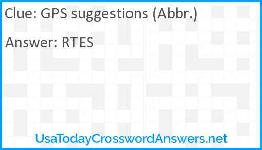 GPS suggestions (Abbr.) Answer