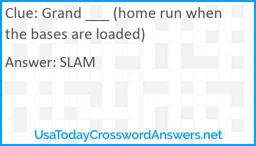 Grand ___ (home run when the bases are loaded) Answer