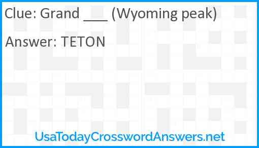 Grand ___ (Wyoming peak) Answer