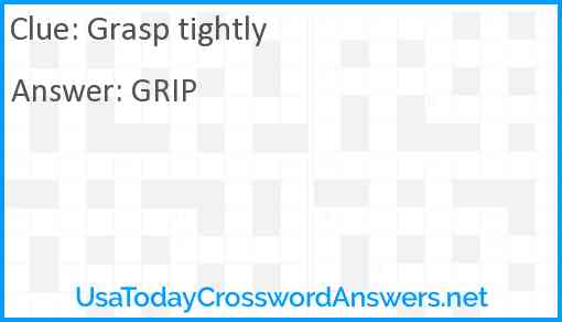 Grasp tightly Answer