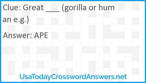 Great ___ (gorilla or human e.g.) Answer