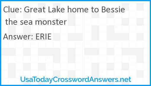 Great Lake home to Bessie the sea monster Answer
