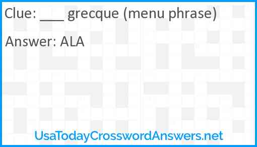 ___ grecque (menu phrase) Answer