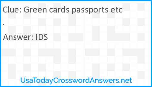 Green cards passports etc. Answer