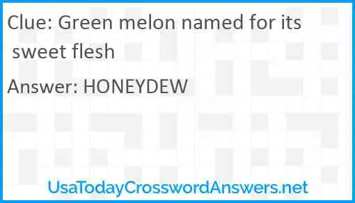 Green melon named for its sweet flesh Answer