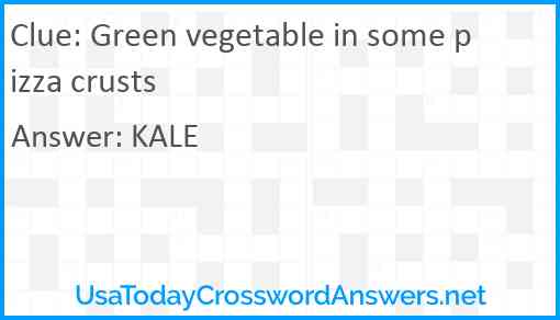 Green vegetable in some pizza crusts Answer