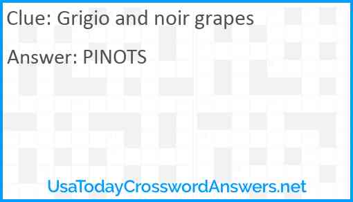 Grigio and noir grapes Answer