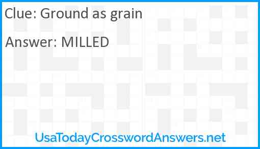 Ground as grain Answer