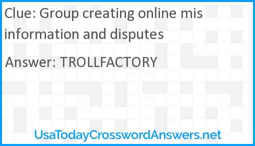 Group creating online misinformation and disputes Answer
