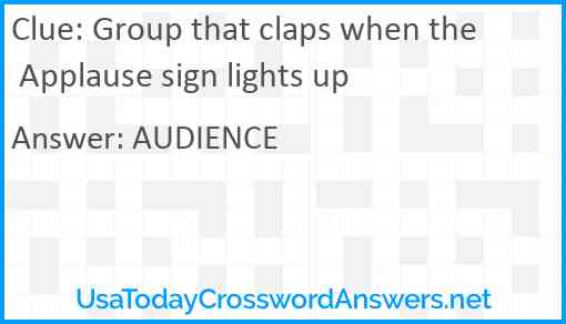 Group that claps when the Applause sign lights up Answer