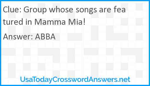 Group whose songs are featured in Mamma Mia! Answer