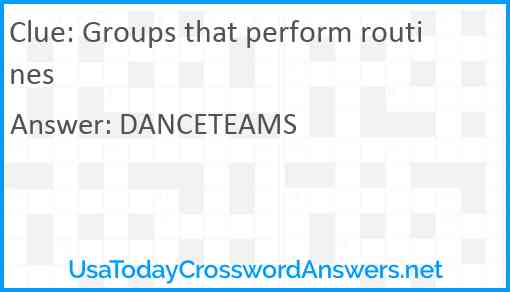 Groups that perform routines Answer