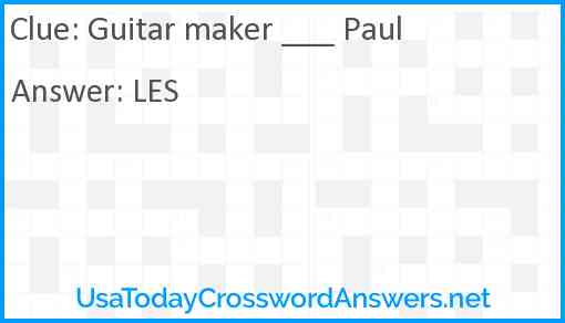 Guitar maker ___ Paul Answer