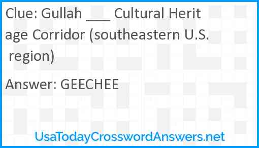 Gullah ___ Cultural Heritage Corridor (southeastern U.S. region) Answer