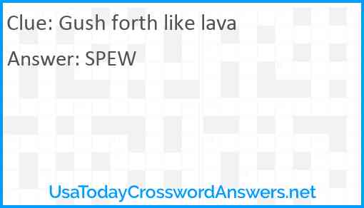 Gush forth like lava Answer