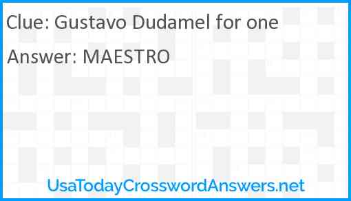 Gustavo Dudamel for one Answer