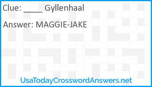 ____ Gyllenhaal Answer