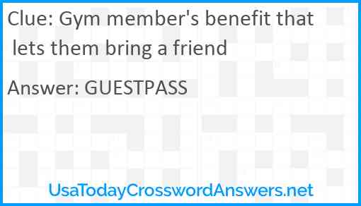 Gym member's benefit that lets them bring a friend Answer