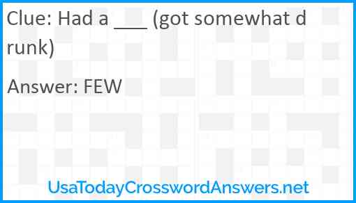 Had a ___ (got somewhat drunk) Answer