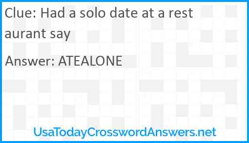 Had a solo date at a restaurant say Answer