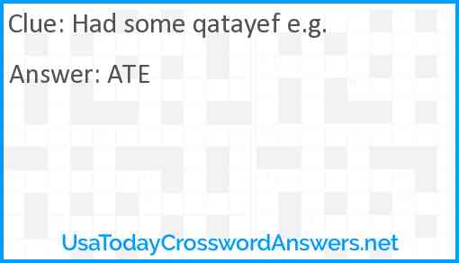 Had some qatayef e.g. Answer