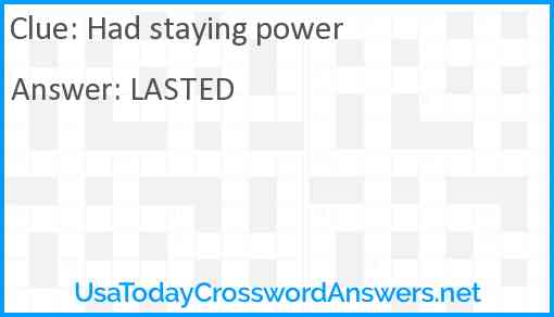 Had staying power Answer