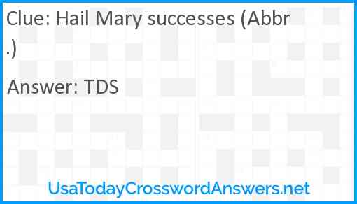 Hail Mary successes (Abbr.) Answer
