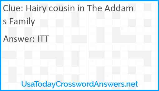 Hairy cousin in The Addams Family Answer