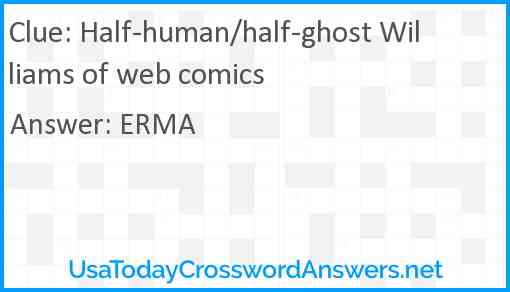 Half-human/half-ghost Williams of web comics Answer