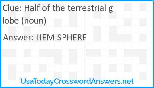 Half of the terrestrial globe (noun) Answer