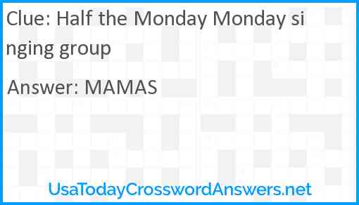 Half the Monday Monday singing group Answer