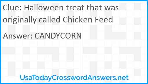 Halloween treat that was originally called Chicken Feed Answer