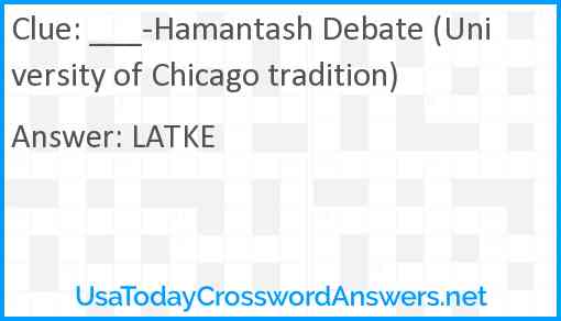 ___-Hamantash Debate (University of Chicago tradition) Answer