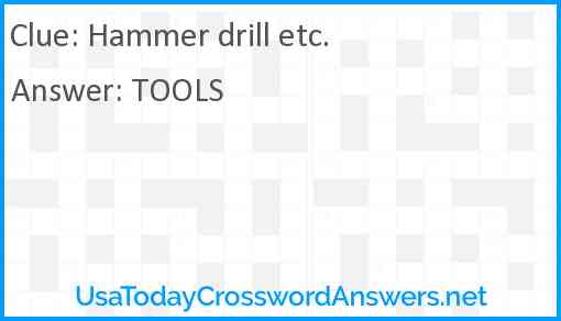 Hammer drill etc. Answer