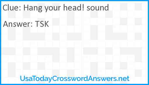 Hang your head! sound Answer