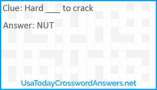 Hard ___ to crack Answer