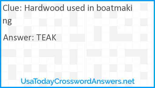 Hardwood used in boatmaking Answer