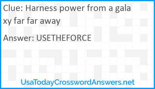 Harness power from a galaxy far far away Answer