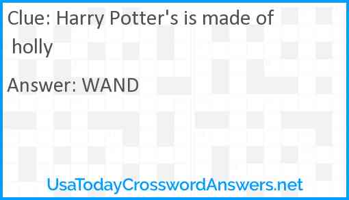 Harry Potter's is made of holly Answer
