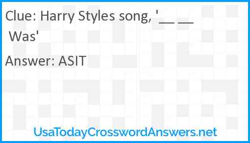 Harry Styles song, '__ __ Was' Answer