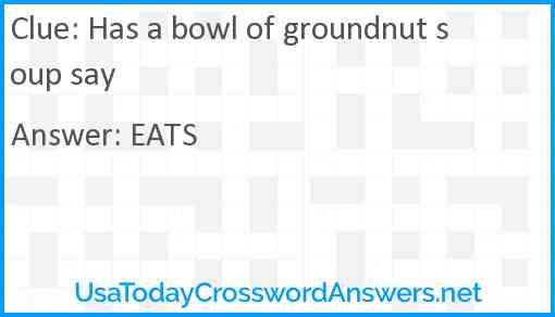 Has a bowl of groundnut soup say Answer