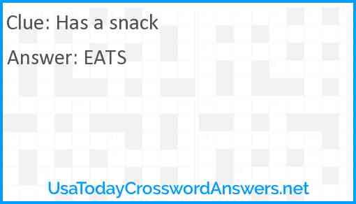 Has a snack Answer