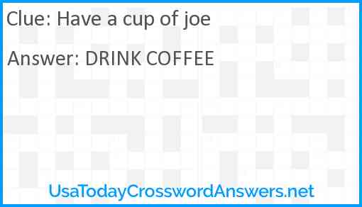 Have a cup of joe Answer